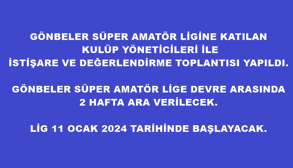 GÖNBELER SÜPER AMATÖR LİGİNDE İLK YARI MAÇLARI TAMAMLANIYOR